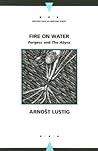 Fire on Water: Porgess and The Abyss (Writings From An Unbound Europe)