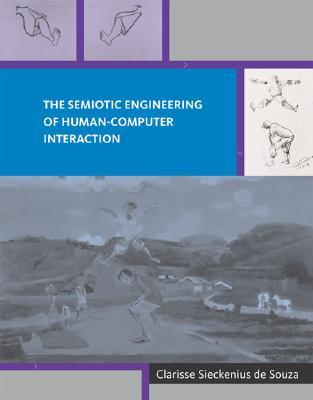 The Semiotic Engineering Of Human-computer Interaction (ACTING WITH TECHNOLOGY)