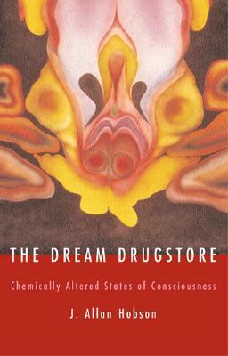 The Dream Drugstore: Chemically Altered States of Consciousness (Paperback)