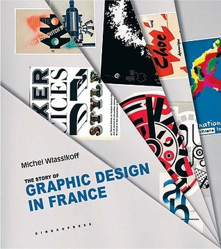 The Story of Graphic Design in France (Hardcover)