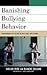Banishing Bullying Behavior...