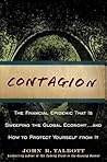 Contagion: The Financial Epidemic That is Sweeping the Global Economy... and How to Protect Yourself from It