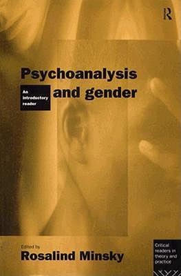 Psychoanalysis and Gender (Critical Readers in Theory and Practice)