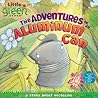 The Adventures of an Aluminum Can by Alison Inches