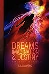 Dreams Imagination and Destiny: A Poetic Journey