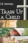 Train Up a Child