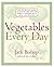 Vegetables Every Day: The Definitive Guide to Buying and Cooking Today's Produce With More Than 350 Recipes