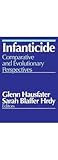 Infanticide: Comparative and Evolutionary Perspectives Infanticide: Comparative and Evolutionary Perspectives