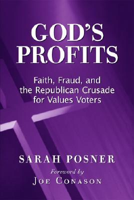God's Profits: Faith, Fraud, and the Republican Crusade for Values Voters (Hardcover)