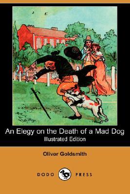 An Elegy on the Death of a Mad Dog (Paperback)