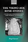 The Viking-Age Rune-Stones: Custom and Commemoration in Early Medieval Scandinavia