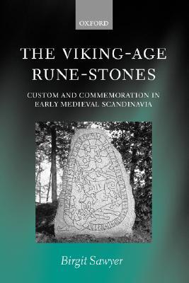 The Viking-Age Rune-Stones: Custom and Commemoration in Early Medieval Scandinavia (Paperback)