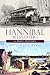 Hannibal, Missouri:: A Brief History