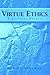 Virtue Ethics: A Critical R...