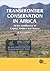Transfrontier Conservation in Africa: At the Confluence of Capital, Politics and Nature (Cabi Publishing)