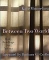 Between Two Worlds: Daily Readings for Advent Between Two Worlds: Daily Readings for Advent