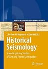 Historical Seismology: Interdisciplinary Studies of Past and Recent Earthquakes (Modern Approaches in Solid Earth Sciences, 2) Historical Seismology: Interdisciplinary Studies of Past and Recent Earthquakes (Modern Approaches in Solid Earth Sciences, 2)