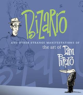 Bizarro and Other Strange Manifestations of the Art of Dan Piraro (Paperback)