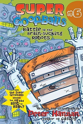 Super Goofballs, Book 6: Battle of the Brain-Sucking Robots (Paperback)