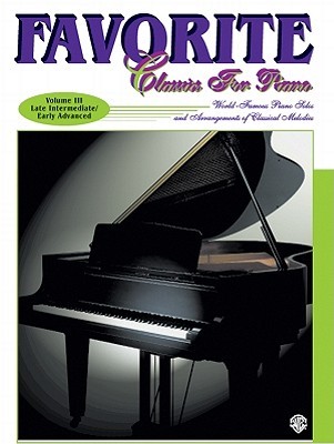 Favorite Classics for Piano, Vol 3: World Famous Piano Solos and Arrangements of Classical Melodies, Book & CD (Favorite Classics for Piano (part of the Schultz Library), Vol 3)