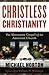Christless Christianity by Michael Scott Horton