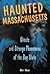 Haunted Massachusetts: Ghos...