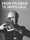 From Polaroid to Impossible by Barbara Hitchcock