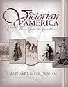 Victorian America: A Family Record from the Heartland