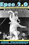 Epee 2.0: The Birth Of The New Fencing Paradigm Epee 2.0: The Birth Of The New Fencing Paradigm