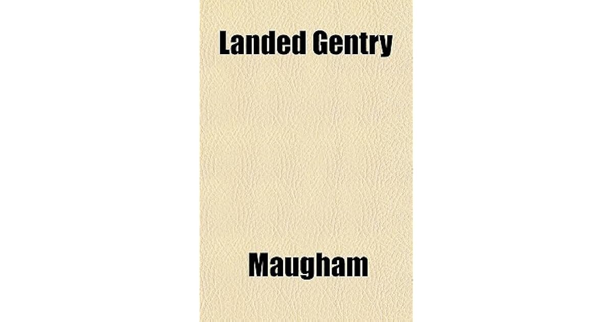 Landed Gentry by W. Somerset Maugham