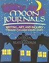 Moon Journals: Writing, Art, and Inquiry Through Focused Nature Study