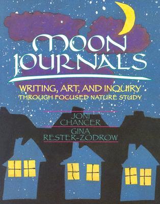 Moon Journals: Writing, Art, and Inquiry Through Focused Nature Study (Paperback)
