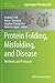 Protein Folding, Misfolding, and Disease: Methods and Protocols (Methods in Molecular Biology, 752)