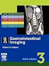 Gastrointestinal Imaging: The Requisites (Requisites in Radiology) Gastrointestinal Imaging: The Requisites (Requisites in Radiology)