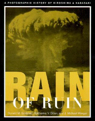 Rain of Ruin: A Photographic History of Hiroshima and Nagasaki (Paperback)
