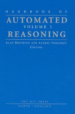 Handbook of Automated Reasoning, Vol. 1