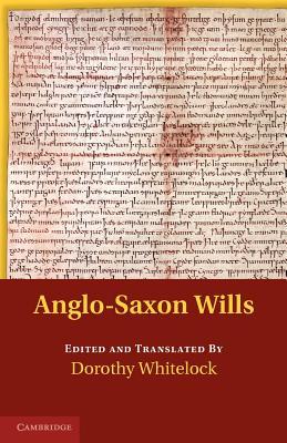 Anglo-Saxon Wills (Anglo-Saxon Charters in the Vernacular 3 Volume Set)