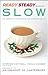 Ready Steady Slow: An Adven...