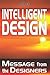 Intelligent Design: Message from the Designers