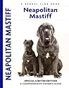 Neapolitan Mastiff: A Comprehensive Owner's Guide