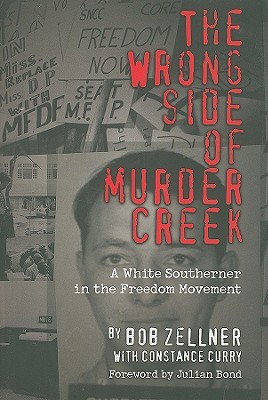 The Wrong Side of Murder Creek: A White Southerner in the Freedom Movement (Hardcover)