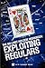 The No-Limit Holdem Workbook: Exploiting Regulars