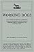 Working Dogs: An Attempt to Produce a Strain of German Shepherds Which Combines Working Ability and Beauty of Conformtion