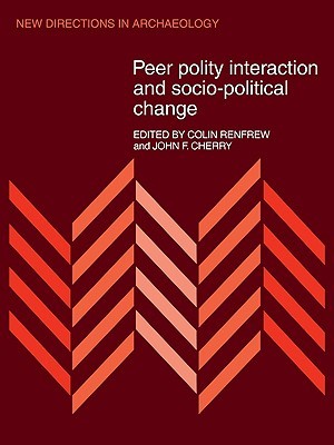 Peer Polity Interaction and Socio-political Change (New Directions in Archaeology)
