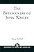 The Rediscovery of John Wesley