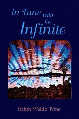 In Tune with the Infinite (Paperback)