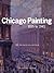 Chicago Painting, 1895 to 1...