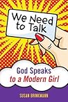 We Need to Talk: God Speaks to a Modern Girl We Need to Talk: God Speaks to a Modern Girl