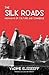 The Silk Roads: Highways of...