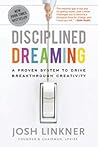Disciplined Dreaming by Josh Linkner
